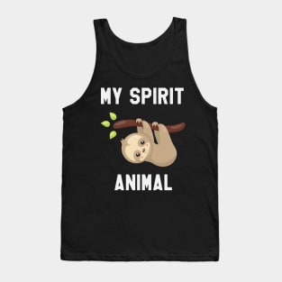 Sloth is My Spirit Animal - Funny Sloth Tank Top